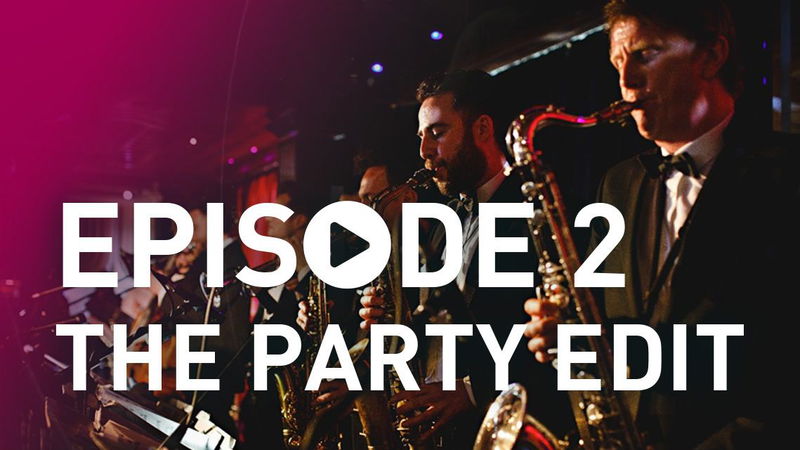 Ep 2 - The Party Edit.